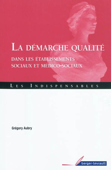 La démarche qualité dans les établissements sociaux et médico-sociaux