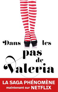 La saga Valeria. Vol. 1. Dans les pas de Valeria