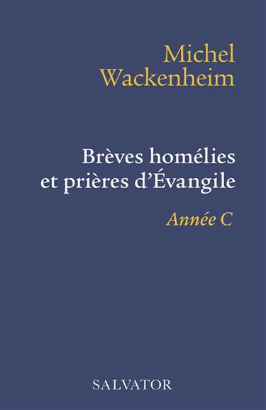 Brèves homélies et prières d'Evangile : pour les dimanches et fêtes de l'année C