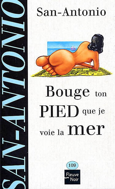 Couverture de Bouge ton pied que je voie la mer par San-Antonio