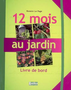 12 mois au jardin : livre de bord