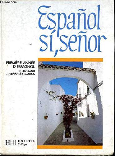 Espanol si, senor, 1re année : 6e /5e langue 1, 4e langue 2, 2e grands débutants