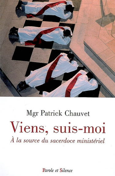 Viens, suis-moi : à la source du sacerdoce ministériel : comment l'appel de Dieu peut-il faire irruption dans la vie d'un jeune chrétien ?