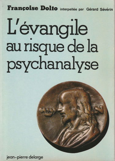 L'Evangile au risque de la psychanalyse. Vol. 1