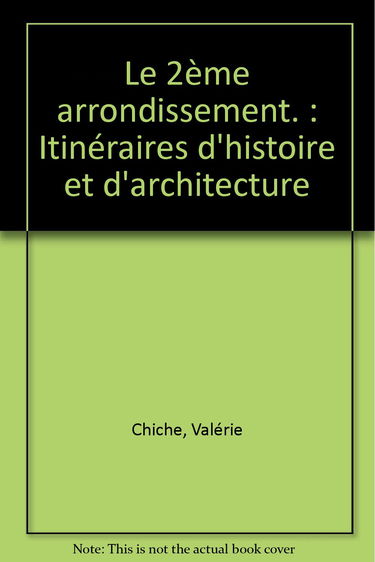 Le 2e arrondissement : itinéraires d'histoire et d'architecture