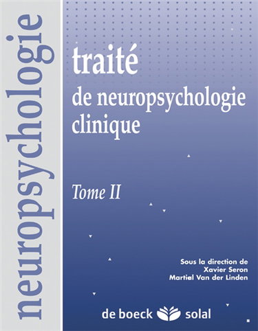 Traité de neuropsychologie clinique. Vol. 2