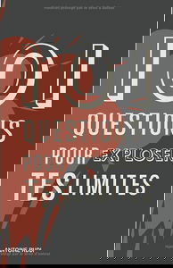 101 Questions pour exploser tes limites: Petit manuel de développement personnel