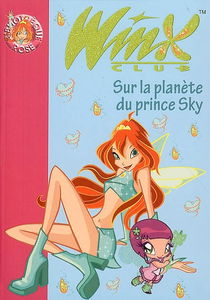 Winx Club. Vol. 11. Sur la planète du prince Sky