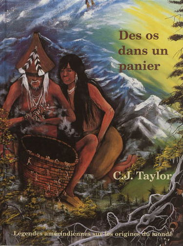 Des os dans un panier : légendes amérindiennes sur les origines du monde