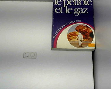 Couverture de Le Petrole et le gaz (Encyclopoche Larousse ; 12) (French Edition)