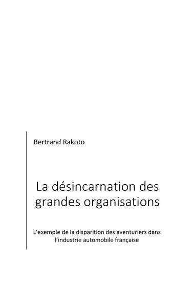 La désincarnation des grandes organisations: L’exemple de la disparition des aventuriers dans l’industrie automobile française