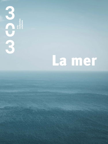 Trois cent trois-Arts, recherches et créations, n° 156. La mer