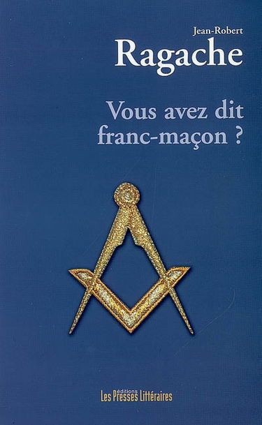 Vous avez dit franc-maçon ?