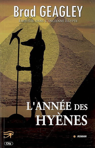 L'année des hyènes : enquête dans l'ancienne Egypte