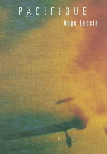 Pacifique : Ange Leccia : exposition, Paris, ARC, Musée d'art moderne de la ville de Paris, 4 octobre-23 novembre 1997