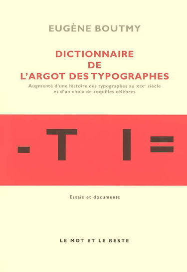 Dictionnaire de l'argot des typographes : augmenté d'une histoire des typographes au XIXe siècle et d'un choix de coquilles célèbres