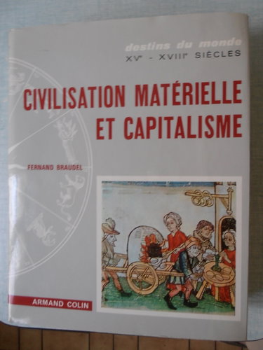 Couverture de Civilisation matérielle et capitalisme xve - xviiie siècle . tome I.