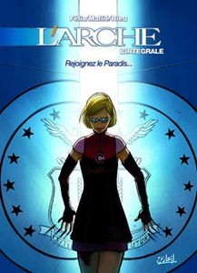 L'arche : l'intégrale : rejoignez le paradis...