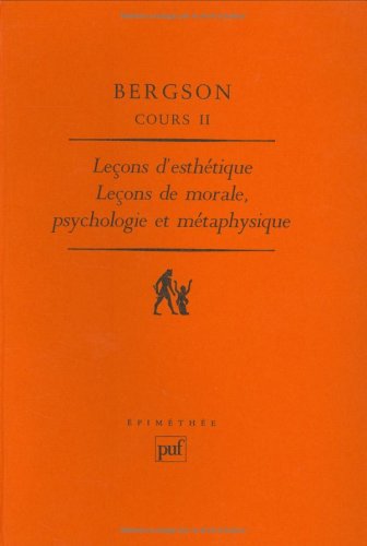 Cours. Vol. 2. Leçons d'esthétique. Leçons de morale, psychologie et métaphysique