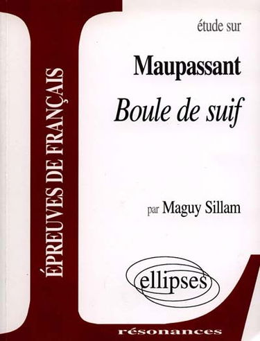 Etude sur Maupassant, Boule de Suif : épreuves de français