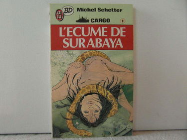 Cargo. Vol. 1. L'Ecume de Surabaya