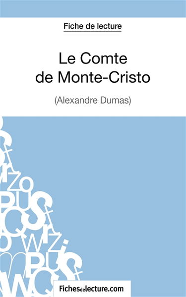 Le Comte de Monte-Cristo d'Alexandre Dumas (Fiche de lecture) : Analyse complète de l'oeuvre