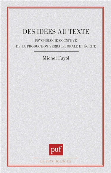 Des idées au texte : psychologie cognitive de la production verbale orale et écrite