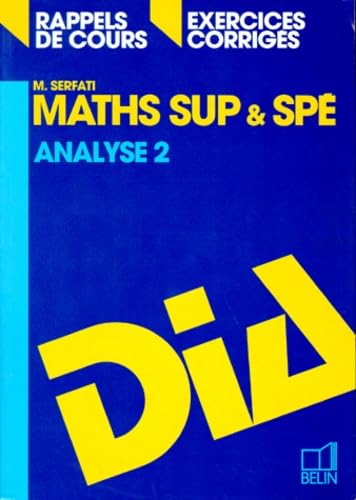 Maths sup et spé : rappels de cours, exercices corrigés : programme 1995. Vol. 3. Analyse 2