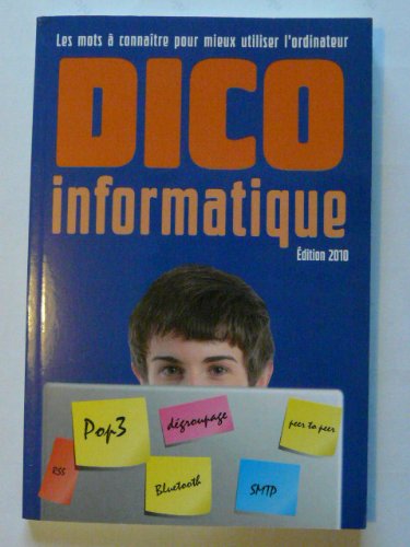 Couverture de Dico informatique -Les mots pour mieux utiliser l'ordinateur