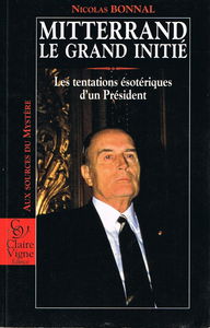 Mitterrand, le grand initié : les tentations ésotériques d'un président