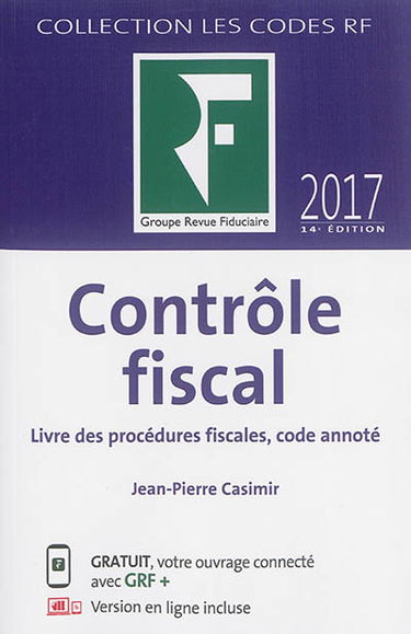 Contrôle fiscal : livre des procédures fiscales, code annoté : 2017