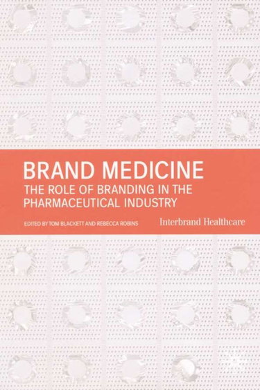 Couverture de Brand Medicine: The Role of Branding in the Pharmaceutical Industry