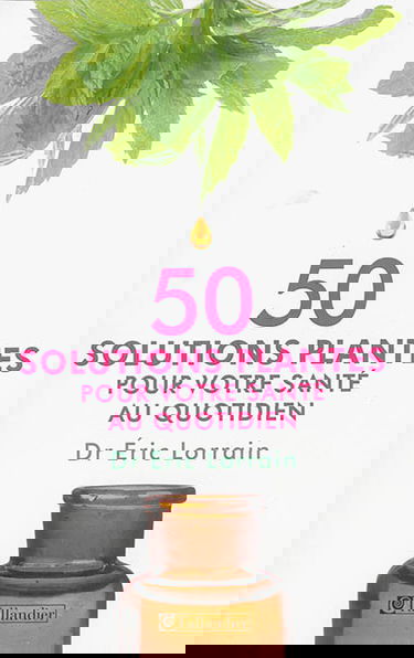 50 solutions plantes pour votre santé au quotidien