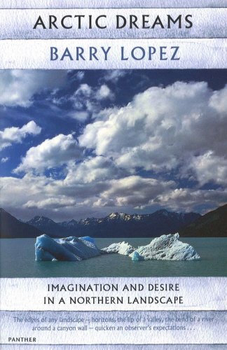 Couverture de Arctic Dreams: Imagination and Desire in a Northern Landscape