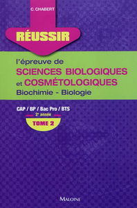 Réussir l'épreuve de sciences biologiques et cosmétologiques : CAP, BP, Bac Pro, BTS. Vol. 2. Biochimie-biologie, 2e année