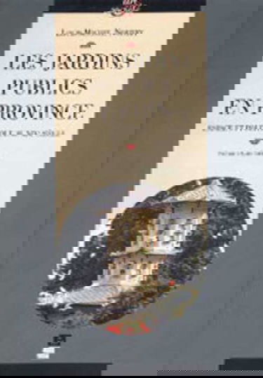 Les jardins publics en province : espace et politique au XIXe siècle