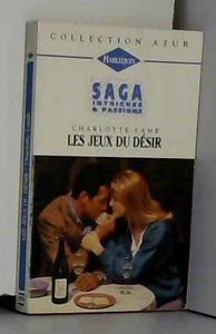Les jeux du désir (Intrigues et passions.)