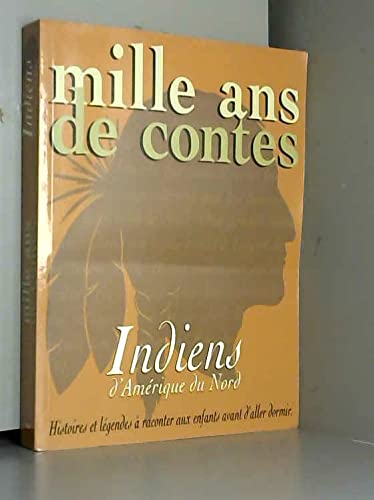Mille ans de contes indiens, d'Amérique du Nord