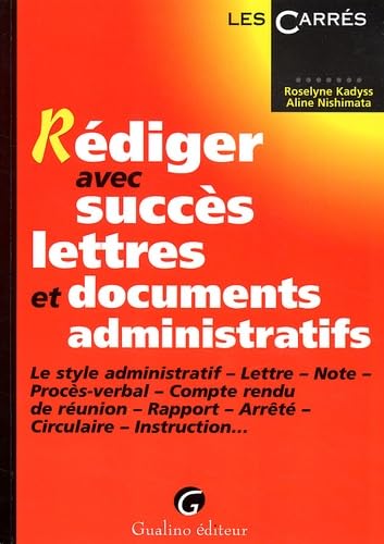 Rédiger avec succès lettres et documents administratifs