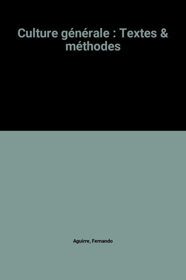 Culture générale : textes et méthodes