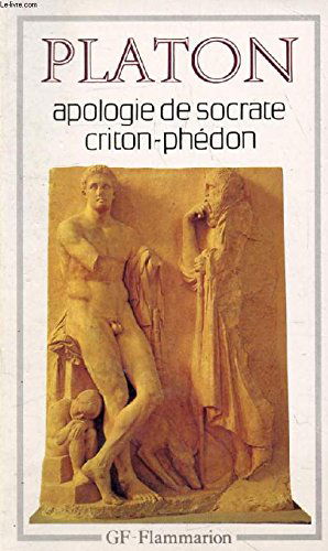 APOLOGIE DE SOCRATE, CRITON, PHEDON
