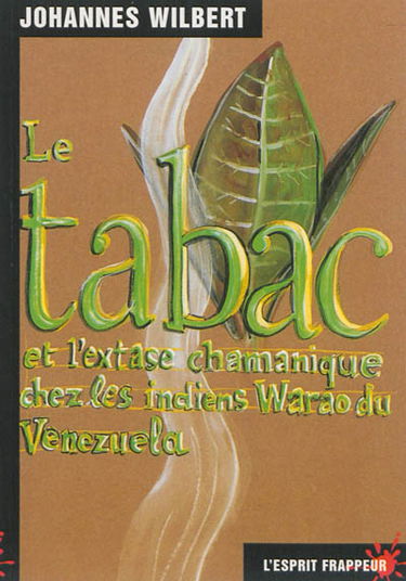 Le tabac et l'extase chamanique chez les indiens Warao du Venezuela