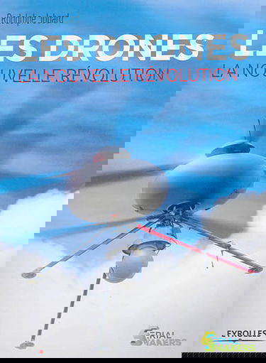 Les drones : la nouvelle révolution