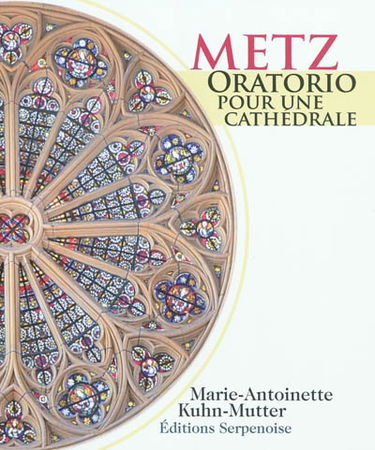 Metz : oratorio pour une cathédrale