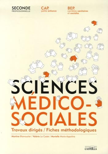 Sciences Médico-Sociales 2e Professionnelle, CAP petite enfance, BEP carrières sanitaires et sociales: Travaux dirigés-Fiches méthodologiques