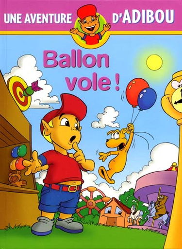 Une aventure d'Adibou. Vol. 5. Ballon vole !