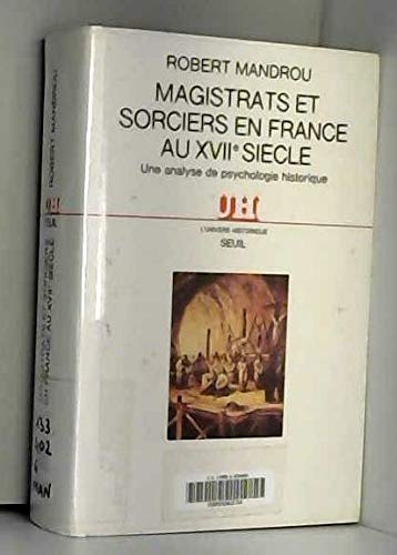 Magistrats et Sorciers en France au XVIIe siècle. Une analyse de psychologie historique