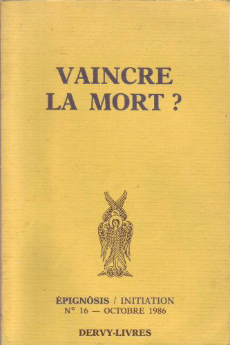 Epignôsis / Initation n°16 - octobre 1986. Vaincre la mort ?