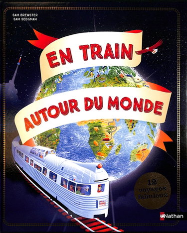Couverture de En train autour du monde : 12 voyages fabuleux