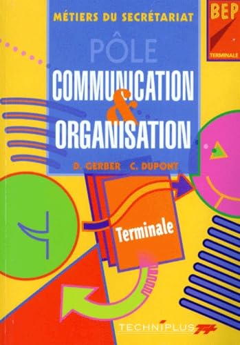 Pôle communication & organisation: Métiers du secrétariat, BEP terminale